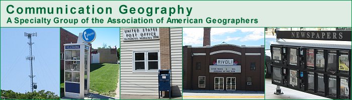 Communication Geography: A Specialty Group of the Association of American Geographers